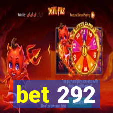 bet 292